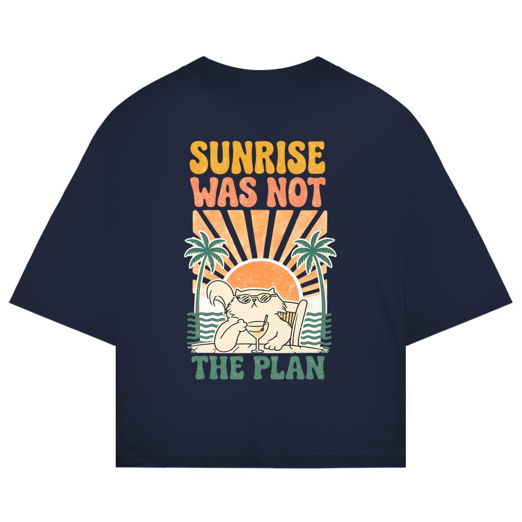 Sunrise Was Not The Plan – Oversize Shirt